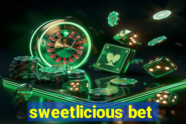 sweetlicious bet